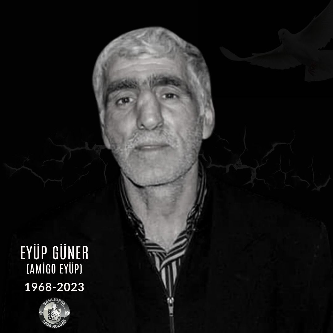 Şanlıurfaspor’dan Eyüp Güner (Amigo Eyüp) için başsağlığı mesajı