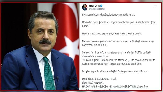 Faruk Çelik ‘ten Flaş Harran açıklaması :”Hain tezgahlara muhattap bırakıldım”