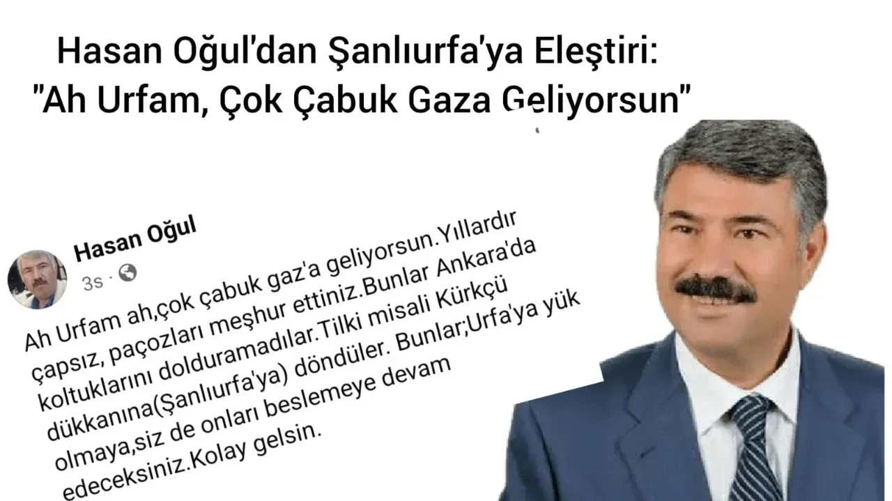 Hasan Oğul’dan Şanlıurfa’ya Eleştiri: “Ah Urfam, Çok Çabuk Gaza Geliyorsun”