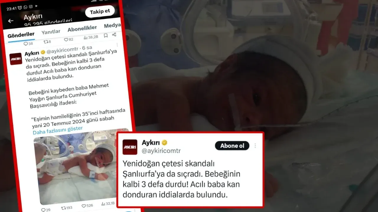 Yenidoğan çetesi skandalı Şanlıurfa’ya sıçradı: Bebeğinin kalbi üç kez durdu, acılı babadan kan donduran iddialar