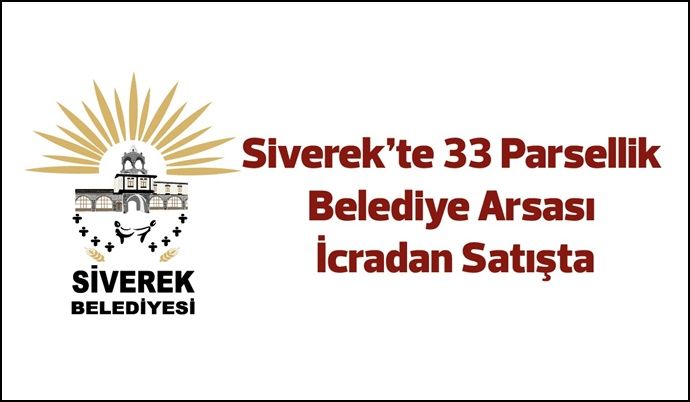 Siverek’te 33 parsellik belediye arsası icradan satışta